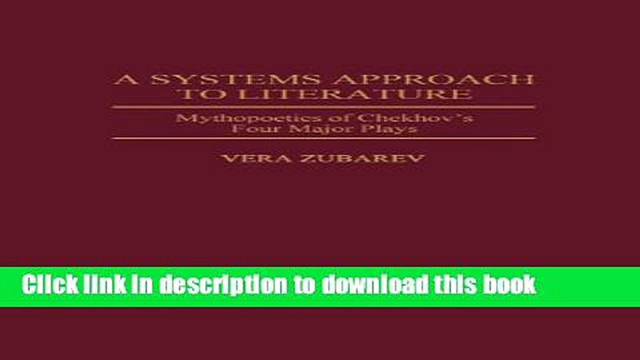 Read A Systems Approach to Literature: Mythopoetics of Chekhov s Four Major Plays Ebook Free