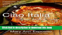 PDF Ciao Italia Slow and Easy: Casseroles, Braises, Lasagne, and Stews from an Italian Kitchen