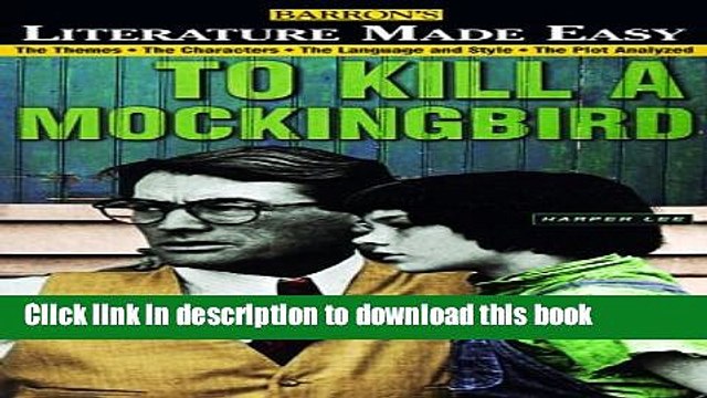 [PDF] Barron s Literature Made Easy Series: Your Guide to: To Kill a Mockingbird by Harper Lee