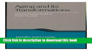 [PDF] Aging and Its Transformations: Moving Toward Death in Pacific Societies [Download] Full Ebook