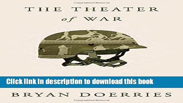 Read The Theater of War: What Ancient Greek Tragedies Can Teach Us Today Ebook Free