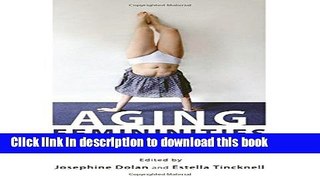 [PDF] Aging Femininities: Troubling Representations [Read] Full Ebook
