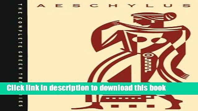 Read The Complete Greek Tragedies, Volume 1: Aeschylus Ebook Free