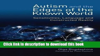 Read Autism and the Edges of the Known World: Sensitivities, Language and Constructed Reality