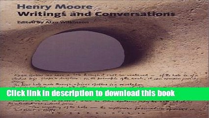 [PDF]  Henry Moore: Writings and Conversations  [Read] Full Ebook