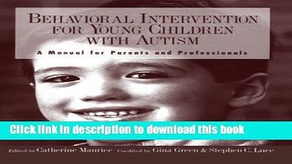 Read By Catherine Maurice - Behavioral Intervention For Young Children with Autism: A Manual for