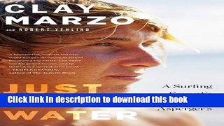 Download Just Add Water: A Surfing Savant s Journey with Asperger s PDF Online