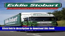 [PDF] Eddie Stobart: The Ultimate Guide to the British Trucking Legends Read Online