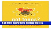 Download Got Teens?: The Doctor Moms  Guide to Sexuality, Social Media and Other Adolescent