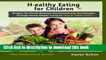 Read Healthy Eating for Children: Bridges the Divide Between Nutritionists and the Everyday,