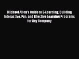 READ book  Michael Allen's Guide to E-Learning: Building Interactive Fun and Effective Learning