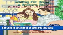 Read Waiting For Emma: A Brother s Story: (For Siblings and Families with Babies in the NICU)