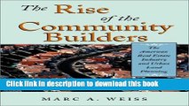 [Download] The Rise of the Community Builders: The American Real Estate Industry and Urban Land