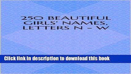 PDF 250 Beautiful Girls  Names, Letters N - W  Read Online