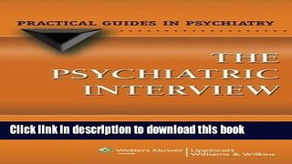 Read The Psychiatric Interview (Practical Guides in Psychiatry)  PDF Free