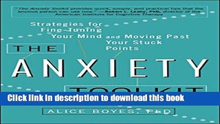 Download The Anxiety Toolkit: Strategies for Fine-Tuning Your Mind and Moving Past Your Stuck
