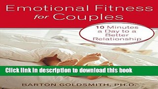 Read Emotional Fitness for Couples: 10 Minutes a Day to a Better Relationship  PDF Online