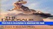 Read Books The Dinosaur Heresies: New Theories Unlocking the Mystery of the Dinosaurs and Their