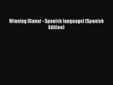 DOWNLOAD FREE E-books  Winning [Ganar - Spanish language] (Spanish Edition)  Full Ebook Online