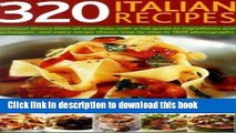 PDF 320 Italian Recipes: Delicious Dishes from all over Italy, with a Full Guide to Ingredients