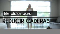 Vida Zen | Ejercicios para reducir caderas