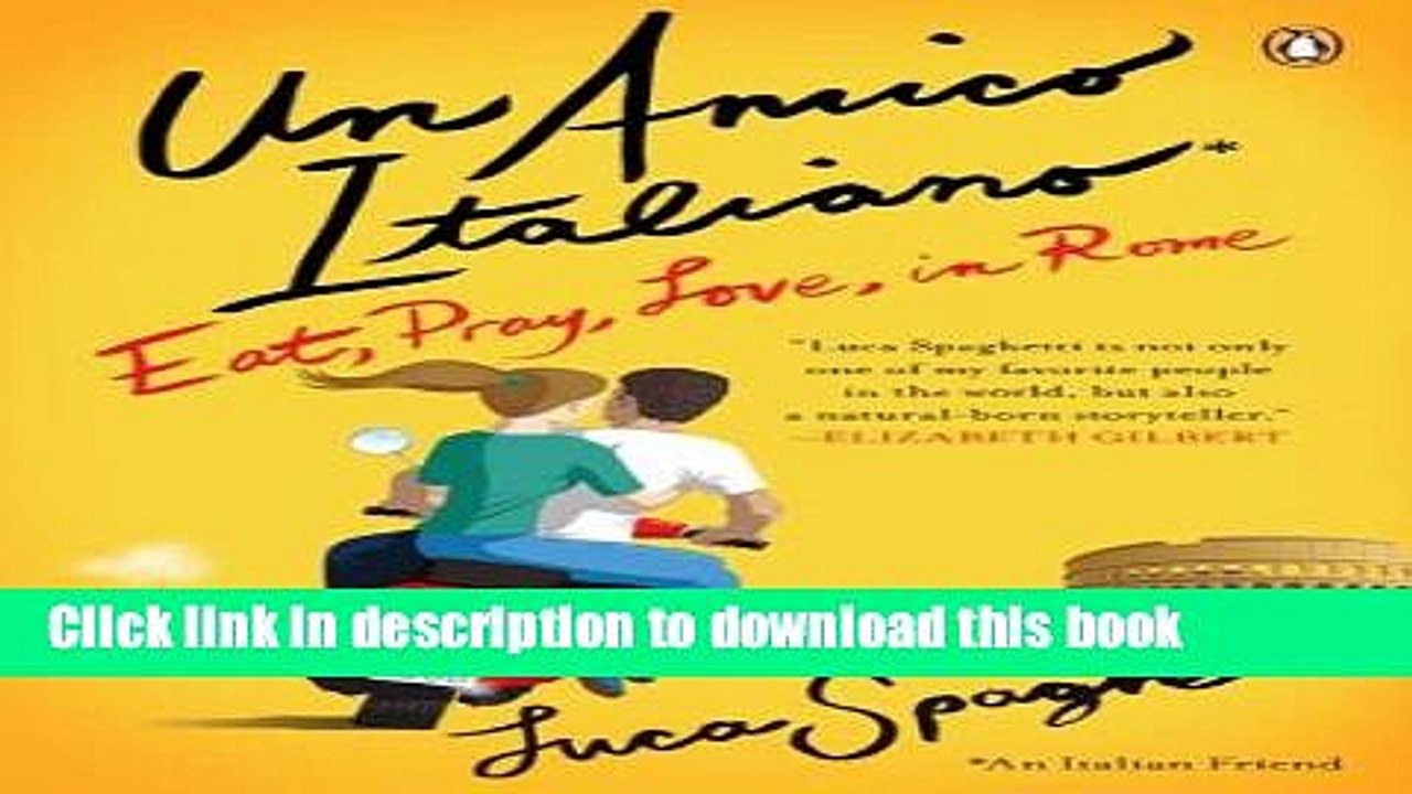 Download Un Amico Italiano: Eat, Pray, Love in Rome  Read Online