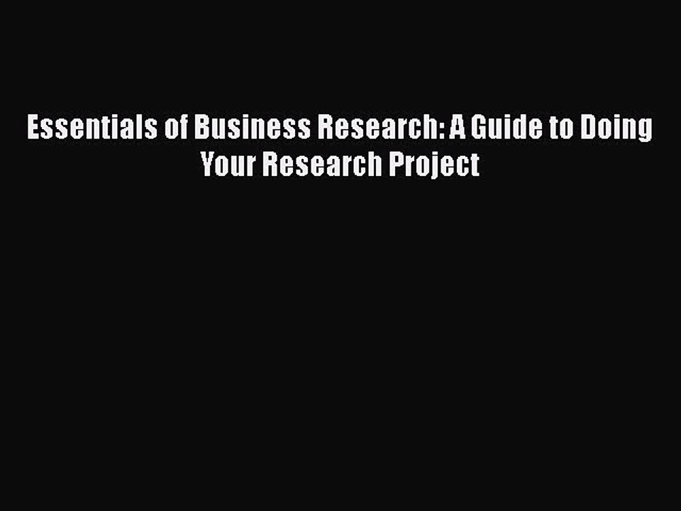 READ book  Essentials of Business Research: A Guide to Doing Your Research Project  Full Ebook