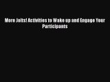 READ book  More Jolts! Activities to Wake up and Engage Your Participants  Full Free