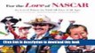[PDF] For the Love of NASCAR: An A-to-Z Primer for NASCAR Fans of All Ages Read Online