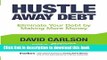 [Download] Hustle Away Debt: Eliminate Your Debt by Making More Money  Full EBook
