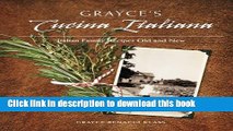 Download Grayce s Cucina Italiana: Italian Family Recipes Old and New  EBook