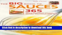 Download The Big Book of Sauces: 365 Quick and Easy Sauces, Salsas, Dressings and Dips  Read Online