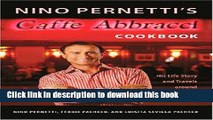 PDF Nino Pernetti s Caffe Abbracci Cookbook: His Life Story and Travels around the World Free Books