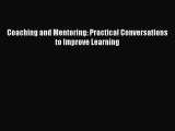 READ book  Coaching and Mentoring: Practical Conversations to Improve Learning  Full E-Book