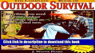 Read The Complete Book of Outdoor Survival: Everything you need to know if your outdoor adventure