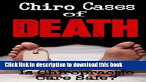 Read Chiro Cases of Death: Is Chiropractic Care Safe? Ebook Free