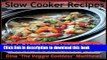 PDF Slow Cooker Recipes: 200 Healthy Vegetarian Slow Cooker Recipes (Volume 1) Free Books
