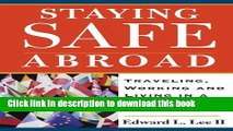 Download Staying Safe Abroad: Traveling, Working   Living in a Post-9/11 World  Ebook Online