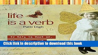 [PDF] Life Is a Verb: 37 Days To Wake Up, Be Mindful, And Live Intentionally Download Online