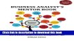 Read Business Analyst s Mentor Book: With Best Practice Business Analysis Techniques and Software