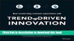 Download Trend-Driven Innovation: Beat Accelerating Customer Expectations  Ebook Online