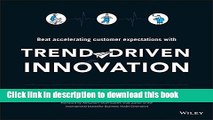 Download Trend-Driven Innovation: Beat Accelerating Customer Expectations  Ebook Online