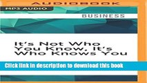 Read It s Not Who You Know, It s Who Knows You: The Small Business Guide to Raising Your Profits