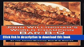 PDF John Willingham s World Champion Bar-B-q: Over 150 Recipes And Tall Tales For Authentic...