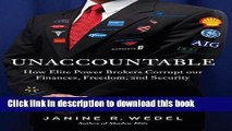 Read Unaccountable: How Elite Power Brokers Corrupt our Finances, Freedom, and Security  Ebook