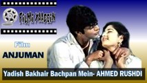 Yadish Bakhair Bachpan Mein - Anjuman | Ahmed Rushdi | Old Pakistani song | Filmi Yaadein