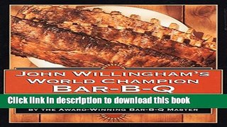 PDF John Willingham s World Champion Bar-B-q: Over 150 Recipes And Tall Tales For Authentic...