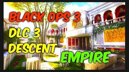 BLACK OPS 3 DECOUVERTE EMPIRE DLC 3 DESCENT