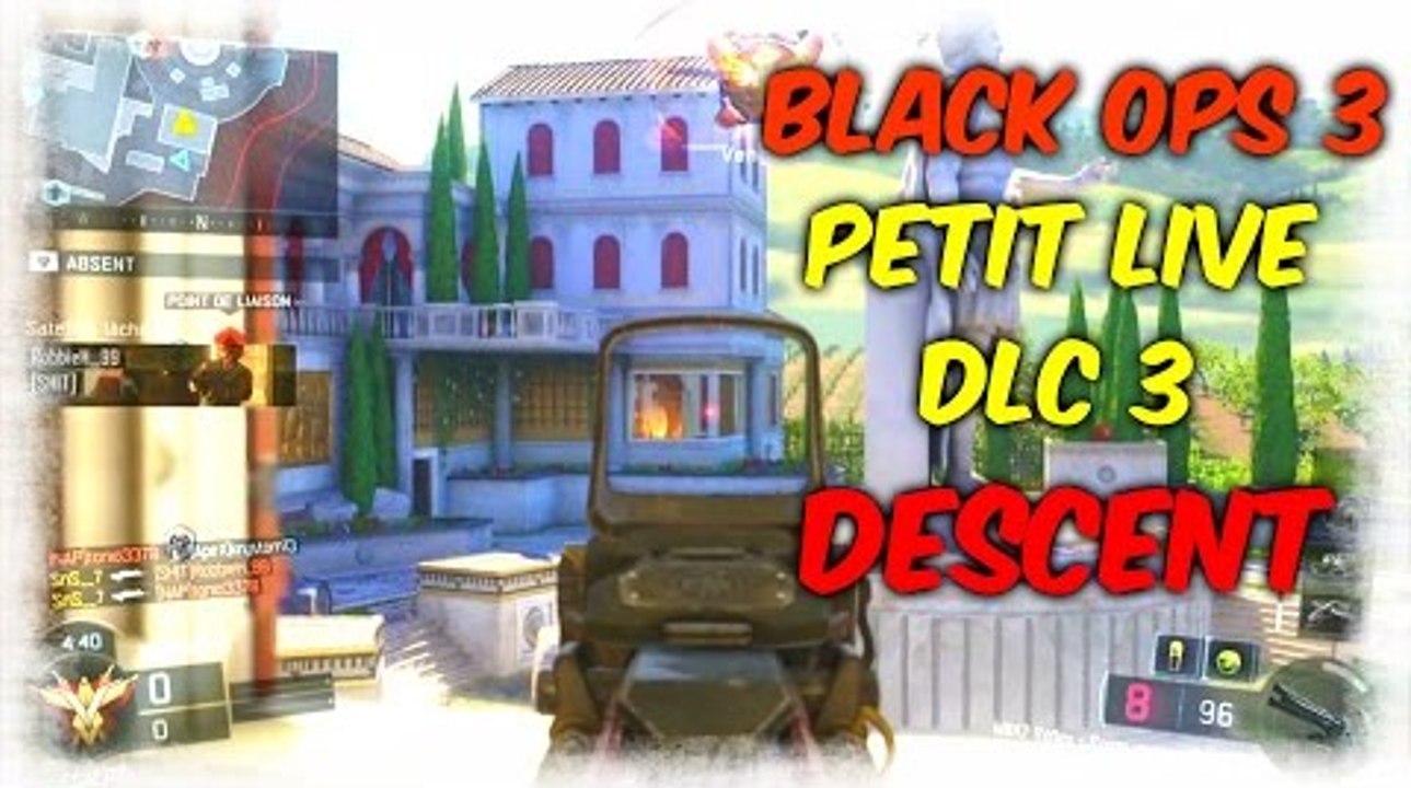 BLACK OPS 3 LIVE  SUR LES NOUVELLES MAPS  DU DLC DESCENT