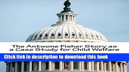 Download The Antwone Fisher Story as a Case Study for Child Welfare Free Books
